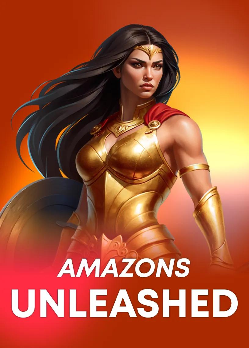 Amazons Unleashed