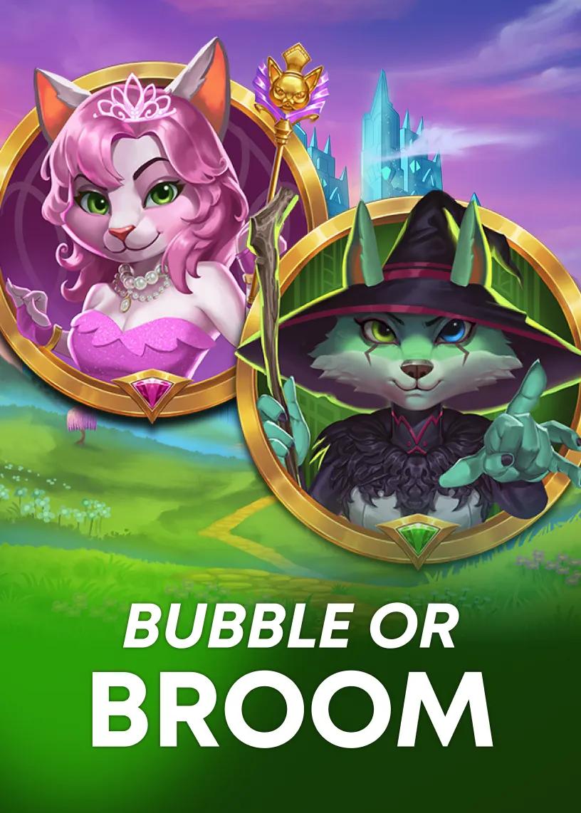 Bubble Or Broom